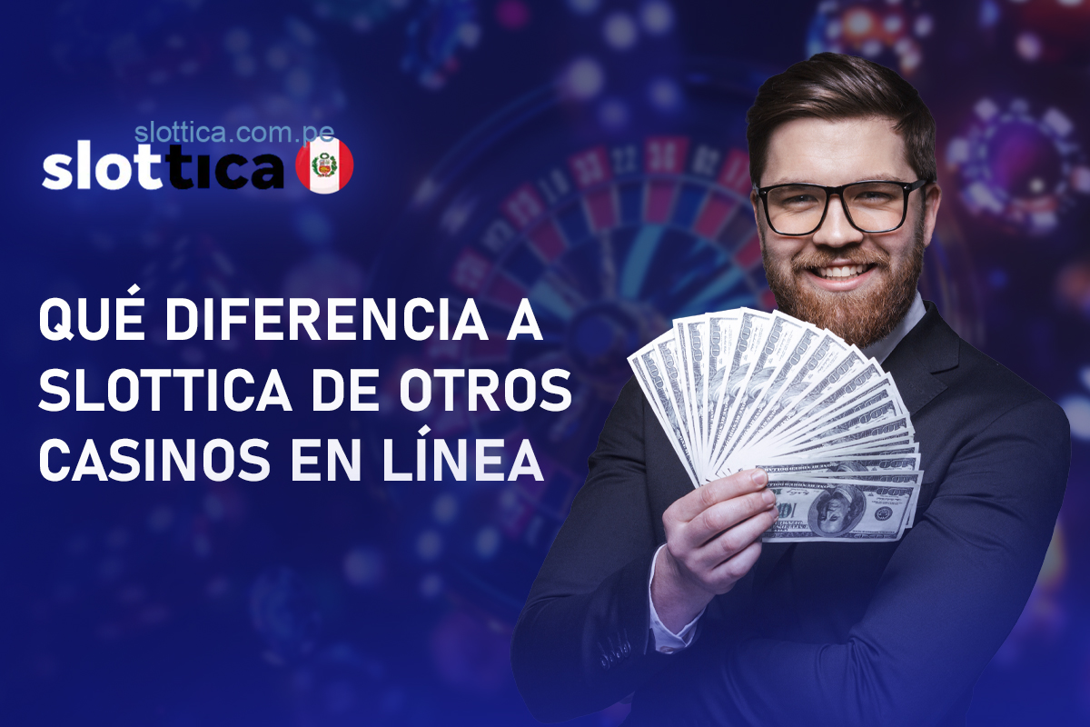 Qué diferencia a Slottica de otros casinos en línea: 5 razones para probarlo
